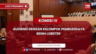 KOMISI IV DPR RI AUDIENSI  DENGAN KELOMPOK PEMBUDIDAYA BENIH LOBSTER