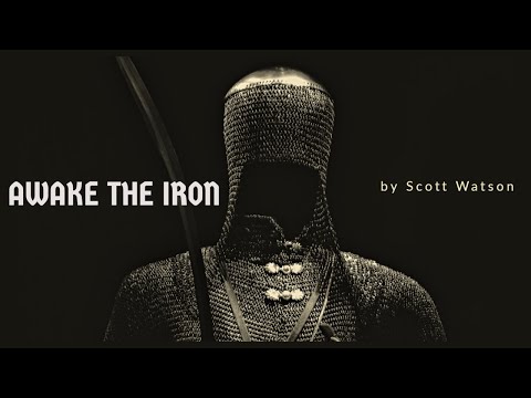 Awake The Iron- Scott Watson