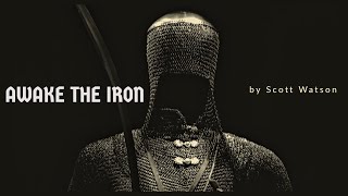 Awake The Iron- Scott Watson