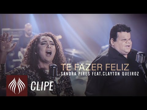 Sandra Pires feat.Clayton Queiroz l Te Fazer Feliz [CLIPE OFICIAL]