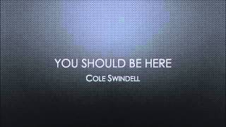 Cole Swindell's You Should Be Here lyrics