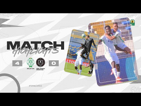 HIGHLIGHTS | Raja CA 4 - 0 Orlando Pirates | Quart...