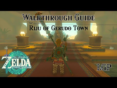 Tears Of The Kingdom | Riju of Gerudo Town - Lightning Temple | Walkthrough Guide