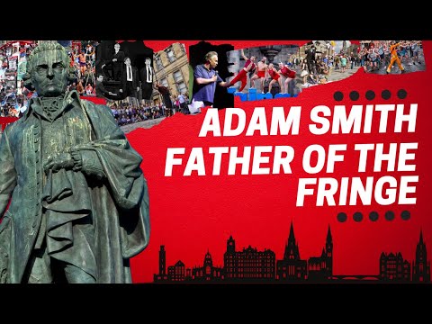 Adam Smith: Father of the Fringe a film by Dominic Frisby and Alex Webster
