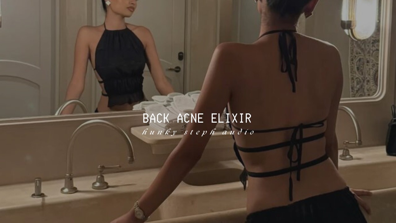 silky soft back skin elixir ♡ get rid of back acne (use once)