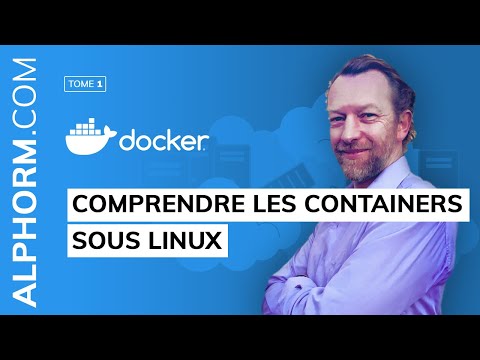 Docker 1 2 Installation et Administration Comprendre les containers sous Linux