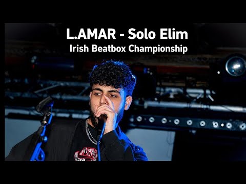 L.AMAR | Solo Elimination | 2023 Irish Beatbox Championships