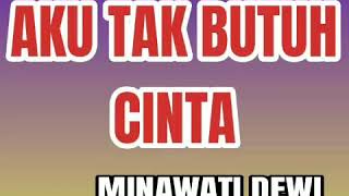 Download lagu Aku Tak Butuh Cinta - MINAWATI DEWI ( lagu dangdut jadul ) mp3