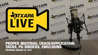 TXAPA Live: Proper Material Usage/Application | Tacks, PG Binders, Emulsions