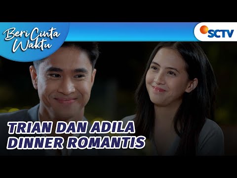 Adila dan Trian Makan Malam Romantis! | Beri Cinta Waktu - Episode 16 dan 17