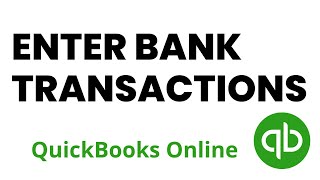 Enter Bank Transactions QuickBooks Online