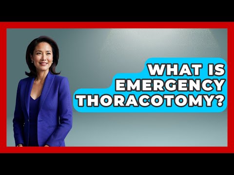 What Is Emergency Thoracotomy? - First Response Medicine
