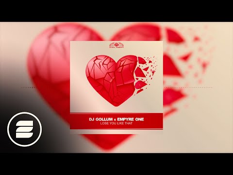 DJ Gollum x Empyre One - Lose You Like That
