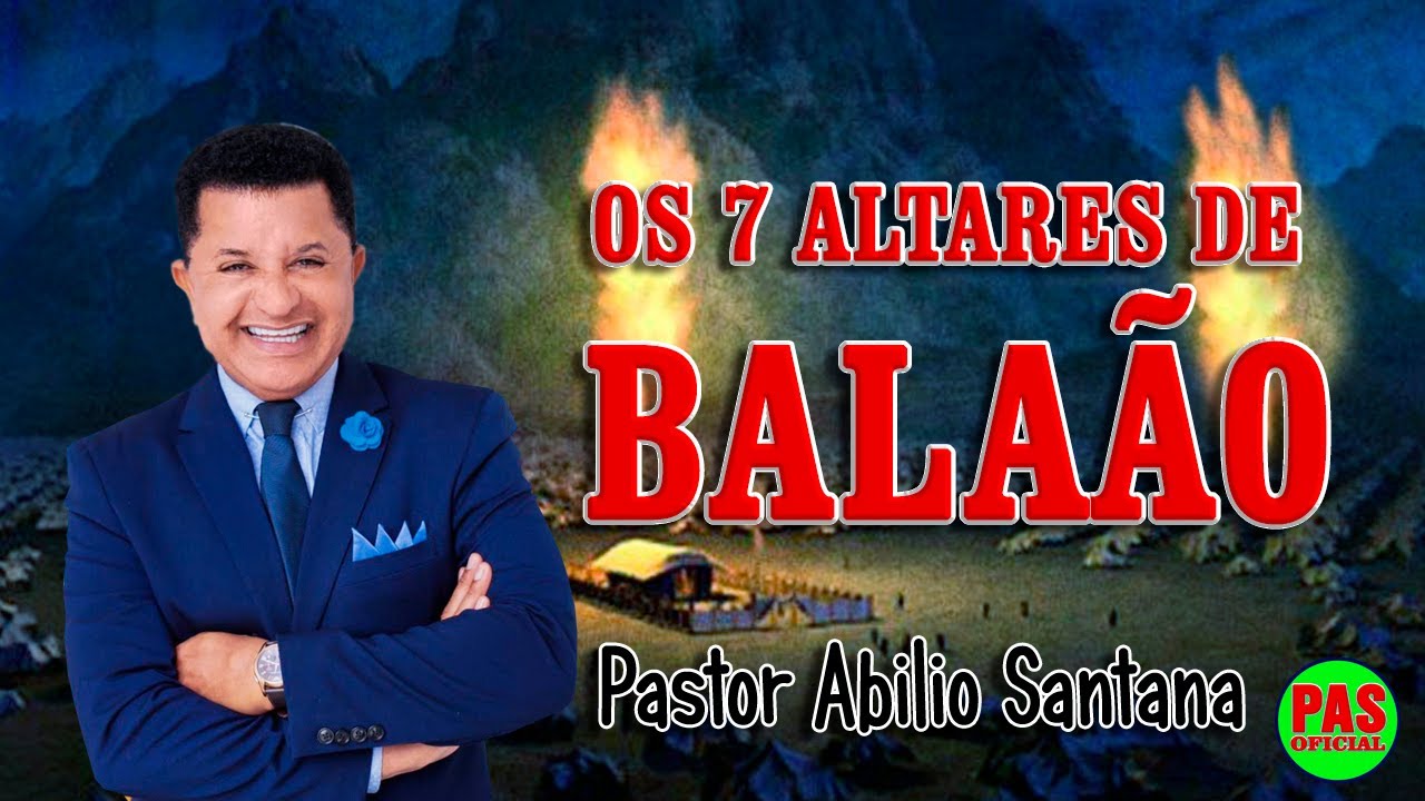 PR ABILIO SANTANA   OS 7 ALTARES DE BALAÃO   MENSAGEM ANTIGA