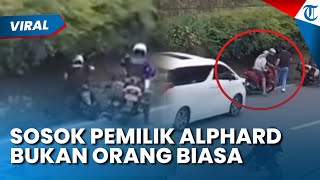 BUKAN ORANG BIASA! Sosok Pemilik Mobil Alphard yang Dikawal Patwal Arogan, Masih Rekan Pelaku