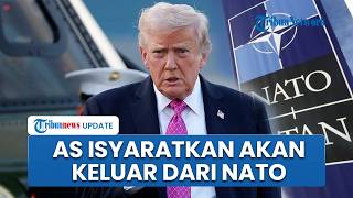 AS Isyaratkan Keluar dari NATO seusai Sekutu Trump Tak Bantu Perang Iran, Kendali Washington Runtuh?