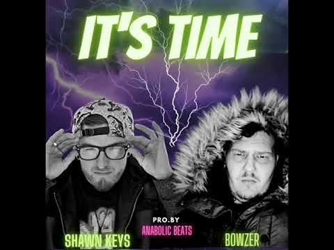 Bowzer X Shawn Keys - It's Time (Prod By Anabolic Beatz)