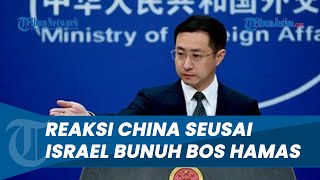 Bunuh Bos Hamas Ismail Haniyeh, China Kutuk & Peringatkan Israel, Wanti-wanti Hal ini