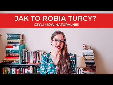 Jak to robią Turcy, czyli jak mówić po turecku naturalnie?