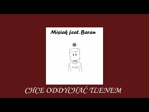 Misiak ft. Baran - Chce oddychać tlenem