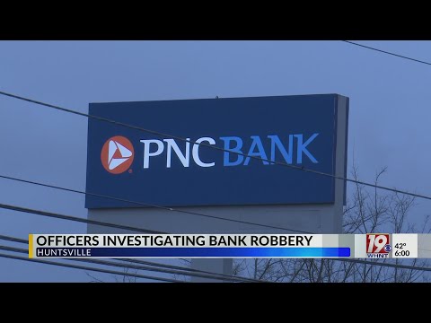 Huntsville Police Investigate PNC Bank Robbery (News 19 at 6:00)