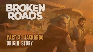 Broken Roads Origin Stories - Jackaroo