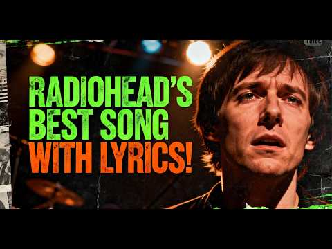 Best Radiohead Song With Lyrics. No Surprises, Let Down, Fake Plastic Trees, Creep, Karma Police.