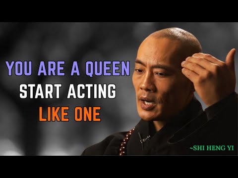 YOU ARE A QUEEN START ACTING LIKE ONE – Shi Heng Yi Powerful Motivational Speech