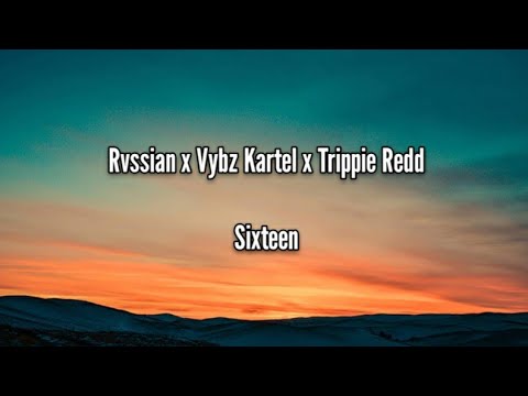 Rvssian x Vybz Kartel x Trippie Redd - Sixteen (Lyrics)| 720 Music