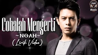 Download lagu Cobalah Mengerti - NOAH (Lirik Video)♫ mp3 Download lagu Cobalah Mengerti - NOAH (Lirik Video)♫ mp3
