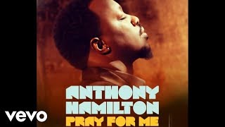 Anthony Hamilton - Pray For Me (Audio)