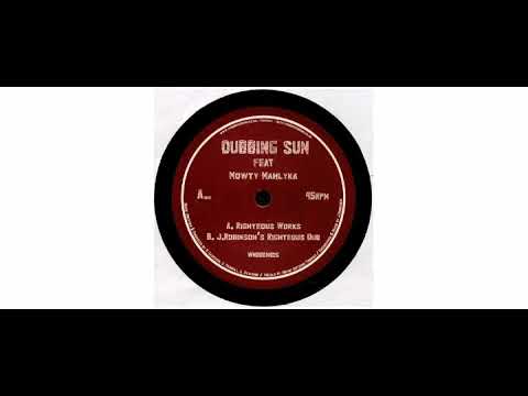 Dubbing Sun / Mowty Mahlyka - Righteous Works - 7" - WhoDemSound