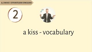 Effortless English - A Kiss - Vocabulary