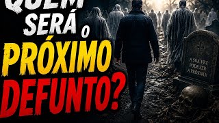 QUEM SERÁ O PRÓXIMO DEFUNTO!!