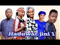 HADUWAR JINI EPISODE 1 LATEST HAUSA SERIES 2022 (@HAUSA TV NAMASTE)