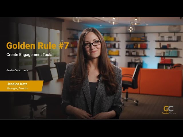 Golden Rule #7 - Create Engagement Tools