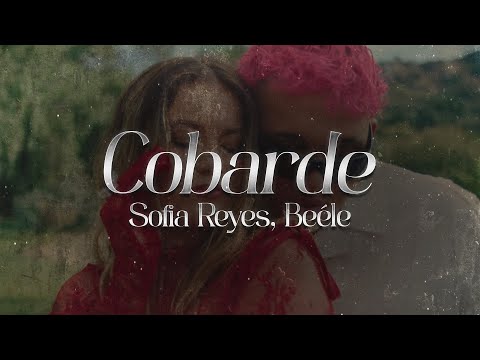 Sofia Reyes, Beéle - COBARDE ❤️ (Letra)