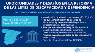 Oportunidades y desafíos en la reforma de las leyes de discapacidad y dependencia