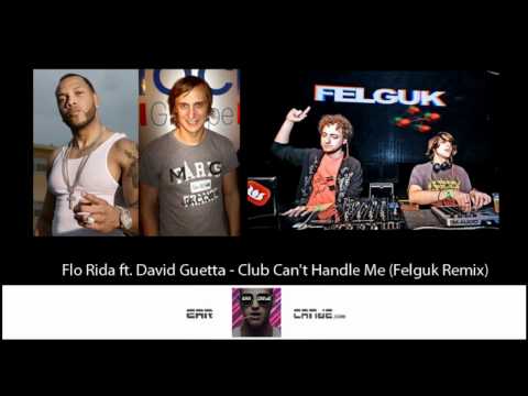 Flo Rida feat. David Guetta - Club Can't Handle Me (Felguk Remix)
