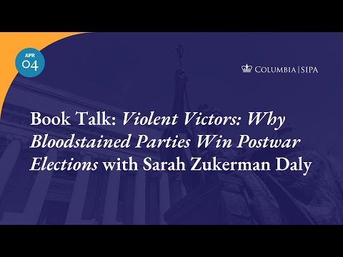 “Violent Victors: Why Bloodstained Parties Win Postwar Elections” with Sarah Zukerman Daly