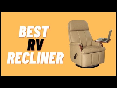 9 Best RV Recliners Reviewed and Rated in 2022