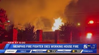 Memphis fire fighters dies working house fire