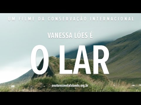 A Natureza Está Falando | Vanessa Lóes é o Lar