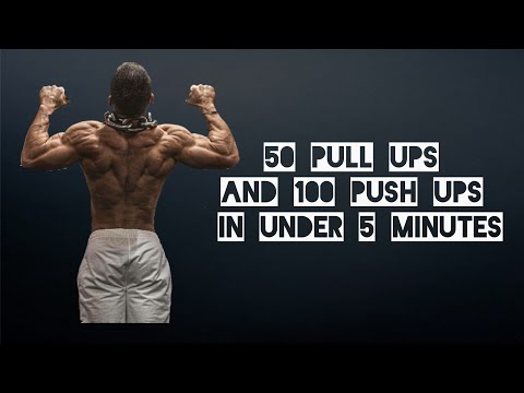 50 pull ups and 100 push ups in under 5 minutes!