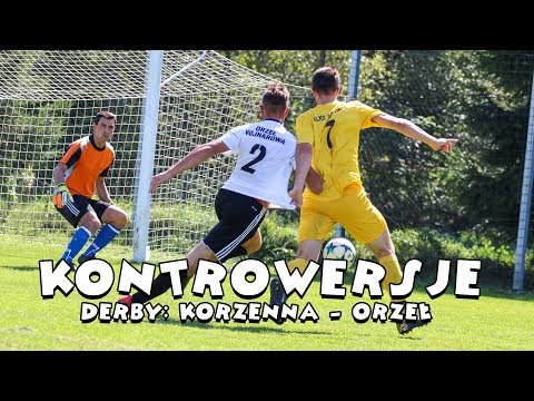 Kontrowersje - Derby: Korzenna - Orzeł 15.09.2019r.