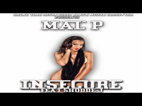 MAL P feat SHODDE J - INSECURE