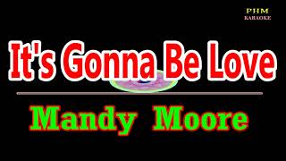 ♫ It&#39;s Gonna Be Love - Mandy Moore ♫ KARAOKE VERSION ♫