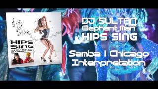 HIPS SING -  Samba 1 Chicago Interpretation - Dj Sultan ft. Elephant Man