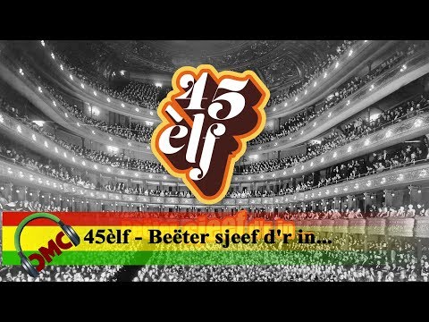 45èlf - Beëter Sjeef d’r In... (LVK, OLCK en PLK 2017 inzending)