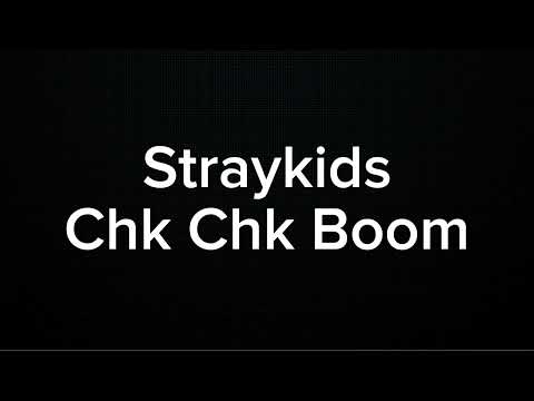 STRAYKIDS - CHK CHK BOOM (KARAOKE VERSION)